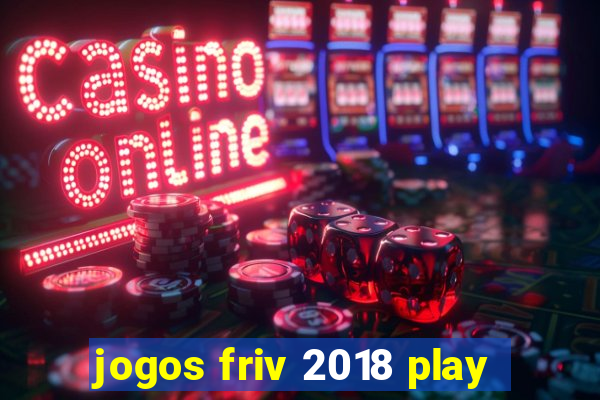 jogos friv 2018 play